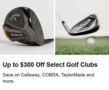 Up to $300 Off Select Golf Clubs
