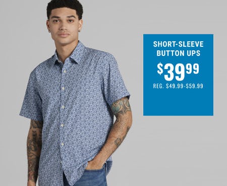Short-Sleeve Button Ups $39.99