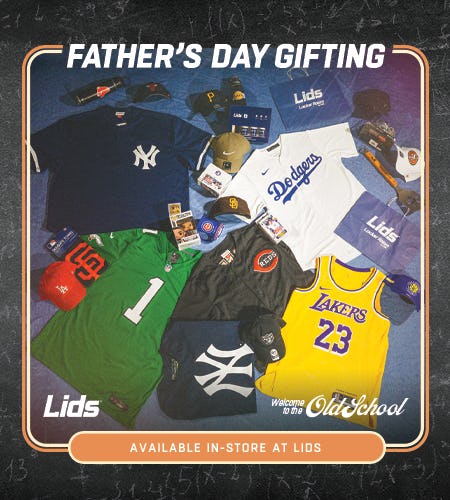 Father's Day Gifting at Lids