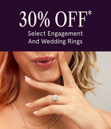 30% off Select Engagement and Wedding Rings