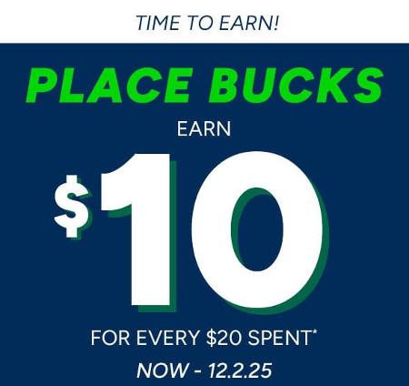 Earn $10 PLACE Bucks For Every $20 Spent
