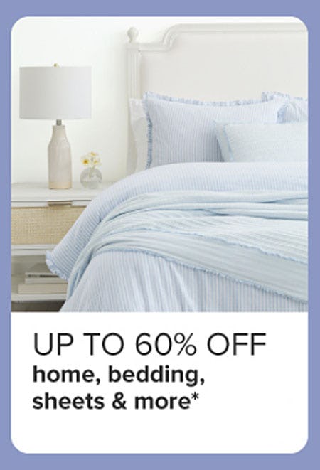 Up to 60% Off Home, Bedding, Sheets & More
