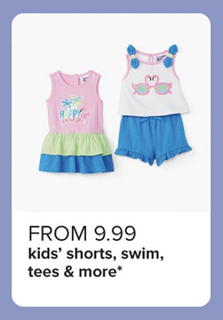From $9.99 Kids' Shorts, Swim, Tees & More