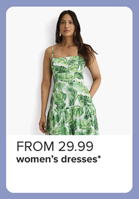 From $29.99 Women's Dresses