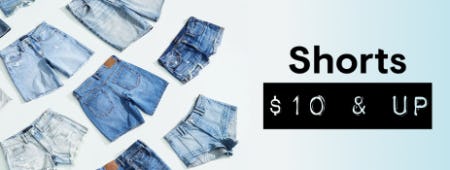 $10 & Up Shorts