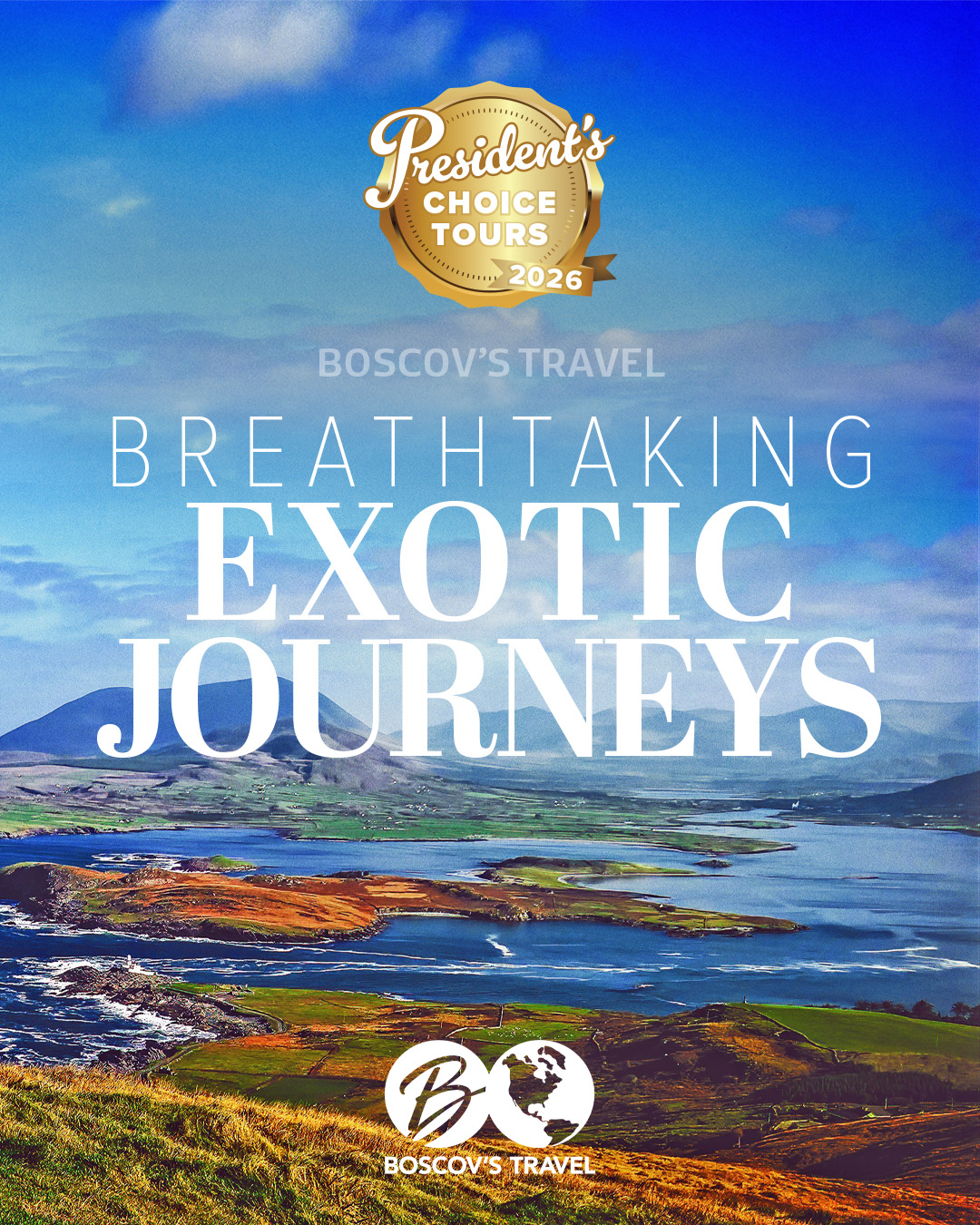 Breathtaking Exotic Journeys at Boscov's Travel!