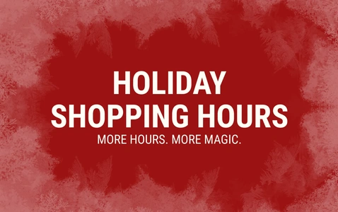Holiday Shopping Hours - More Hours. More Magic.  thumbnail
