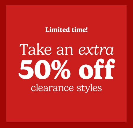 Take An Extra 50% Off Clearance Styles