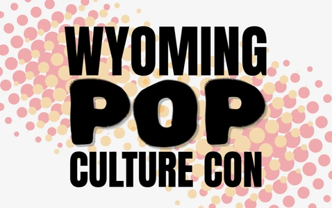 Wyoming Pop Culture Con