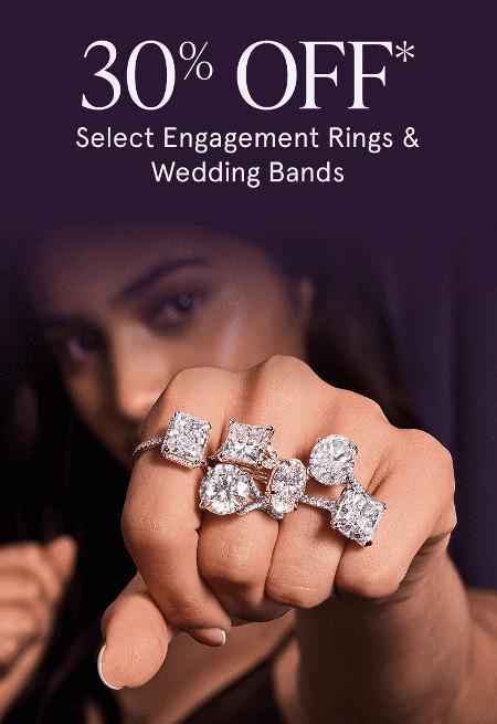 30% off Select Engagement Rings and Wedding Bands
