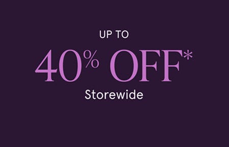 Up to 40% off Storewide
