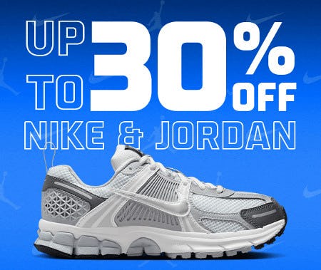 Up to 30% off Nike and Jordan
