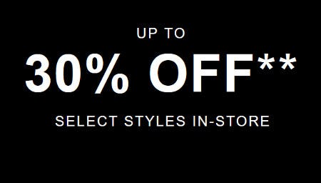 Up to 30% off Select Styles