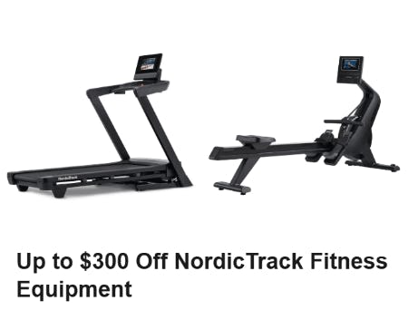 Up to $300 Off NordicTrack Fitness Equipment
