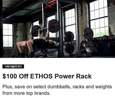 $100 Off ETHOS Power Rack