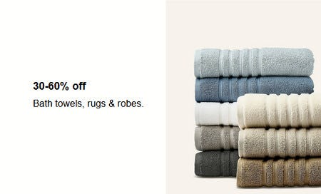 30-60% off Bath Towels, Rugs and Robes