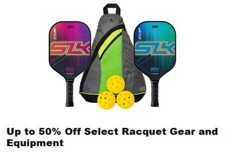 Up to 50% Off Select Racquet Gear and Equipment