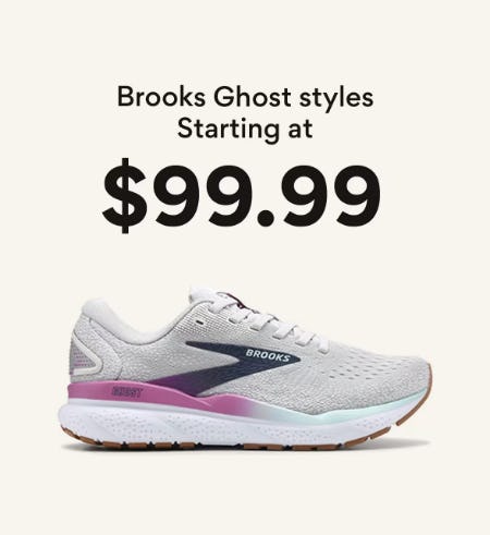Brooks Ghost Styles Starting at $99.99