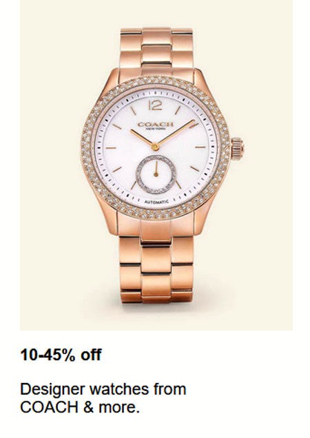 10-45% off Designer Watches From Coach and More