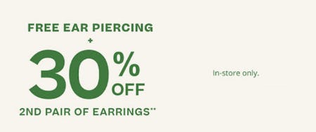 Free Ear Piercing + 30% Off 2nd Pair of Earrings