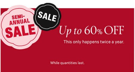 Semi-Annual Sale: Up to 60% off