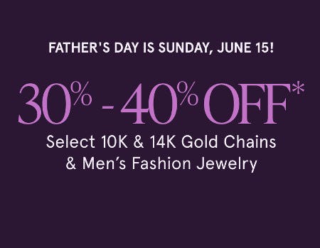 30-40% Off Select Gold Chains and Men's Jewelry