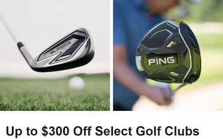 Up to $300 Off Select Golf Clubs