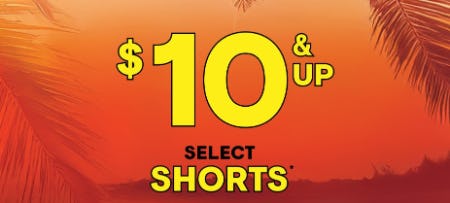 $10 & Up Select Shorts