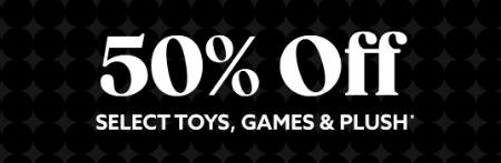 50% Off Select Toys, Games & Plush