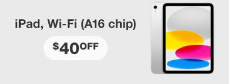 $40 Off iPad, Wi-Fi (A16 chip)