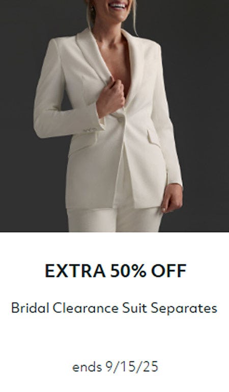 Extra 50% Off Bridal Clearance Suit Separates