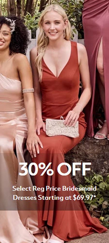 30% Off Select Reg Price Bridesmaid Dresses Starting at $69.97