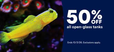 50% off All Open-Glass Tanks