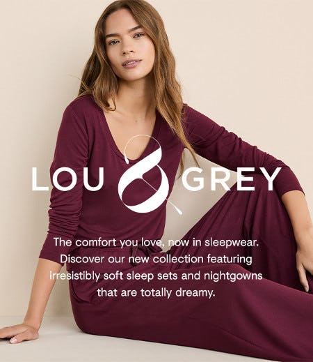 Lou & Grey Sleepwear Is Here