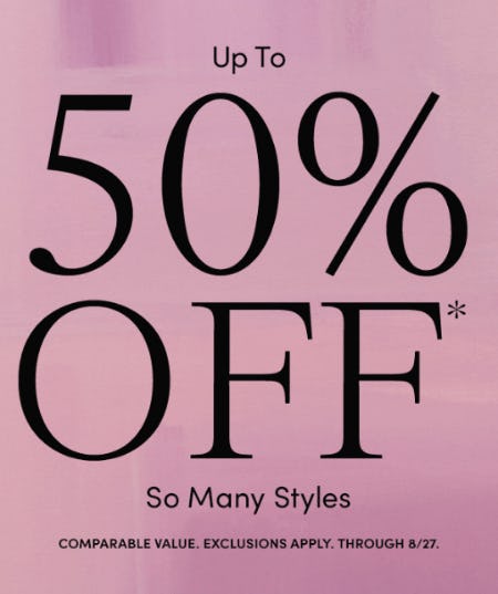 Up to 50% Off So Many Styles