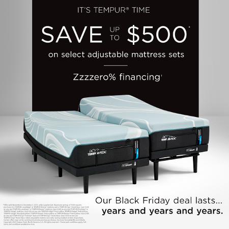 Our Black Friday deal lasts years... and years... and years! Save up to $500* on select adjustable m