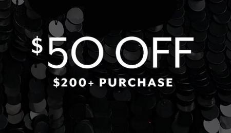 $50 off $200 or More Purchase