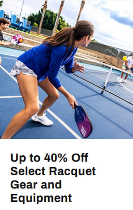Up to 40% Off Select Racquet Gear and Equipment