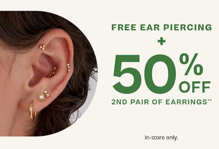 Free Ear Piercing + 50% Off 2nd Pair Of Earrings
