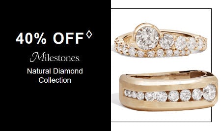 40% off Milestones Natural Diamond Collection