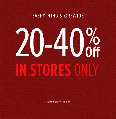 Everything Storewide 20-40% off