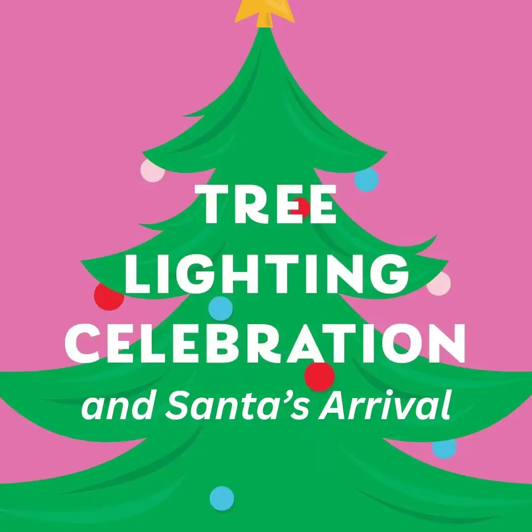 Tree Lighting Celebration and Santa's Arrival
