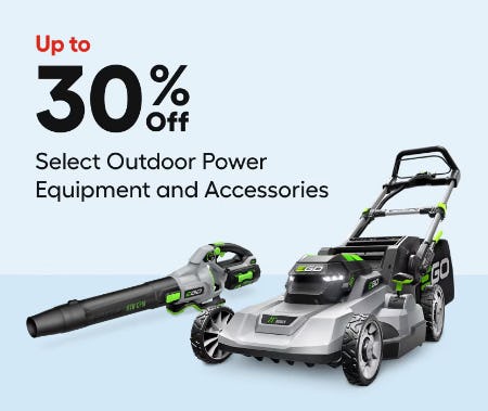Up to 30% Off Select Outdoor Power Equipment and Accessories