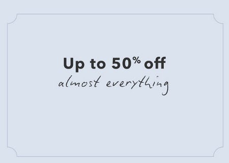 Up to 50% off Almost Everything
