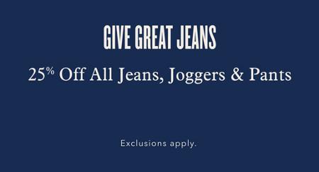 25% off All Jeans, Joggers and Pants