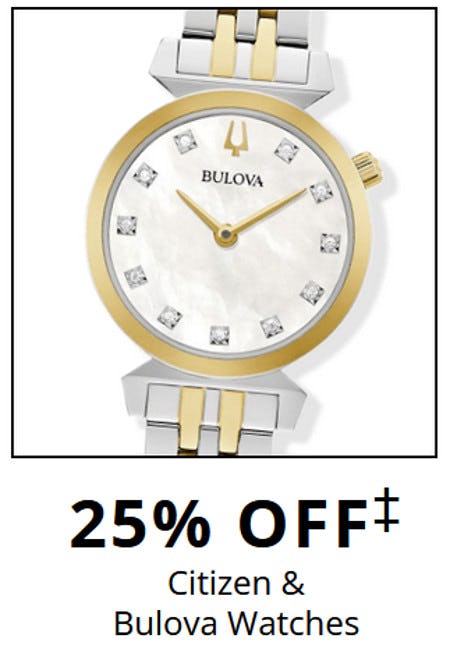 25% Off Citizen and Bulova Watches