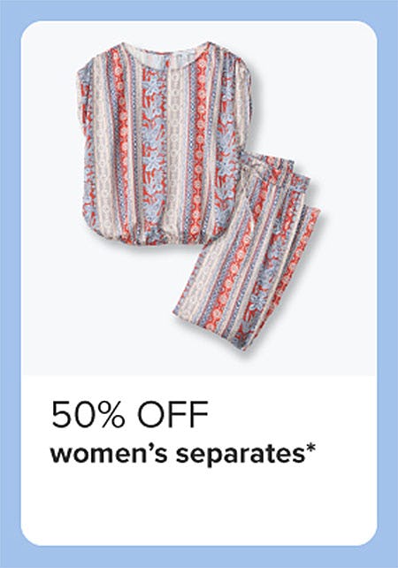 50% Off Women's Separates