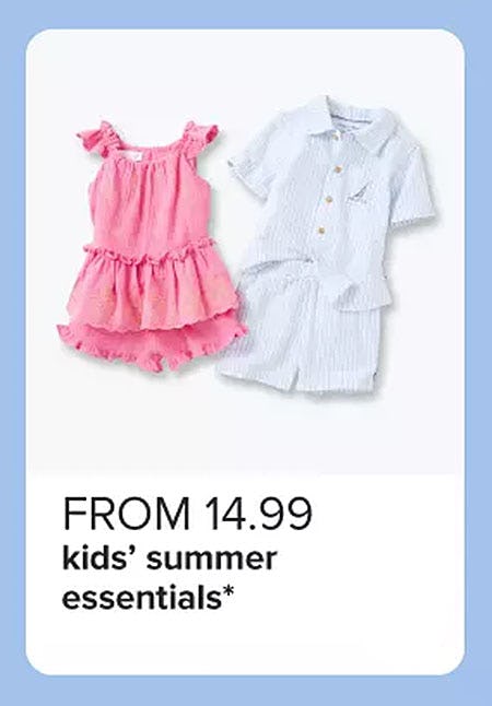 From $14.99 Kids' Summer Essentials