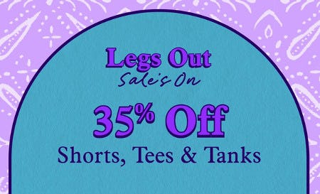 35% off Shorts, Tees and Tanks