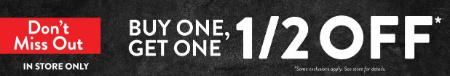 Buy One, Get One 1/2 Off In Store